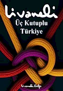 Üç Kutuplu Türkiye - Zülfü Livaneli
