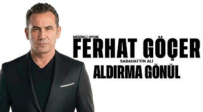 Ferhat Göçer - Aldırma Gönül